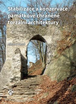 Stabilizace a konzervace pam�tkov� chr�n�n� torz�ln� architektury