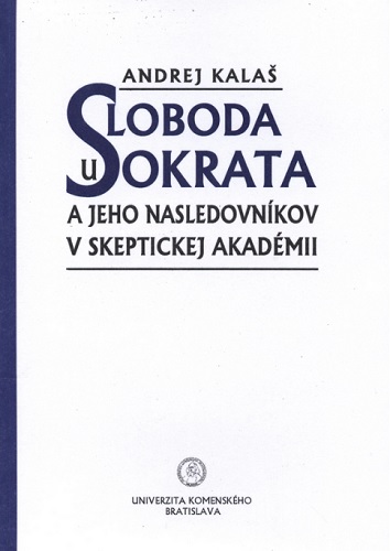 Sloboda u Sokrata a jeho nasledovn�kov v skeptickej Akad�mii