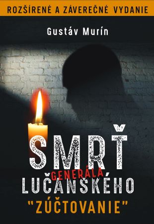Smr� gener�la Lu�ansk�ho - Z��tovanie (Roz��ren� a z�vere�n� vydanie)