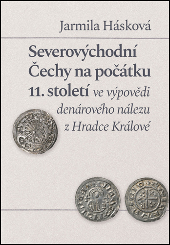 Severov�chodn� �echy na po��tku 11. stolet� ve v�pov�di den�rov�ho n�lezu z Hradce Kr�lov�