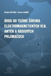 �vod do te�rie ��renia elektromagnetick�ch v�n, ant�n a r�diov�ch prij�ma�ov