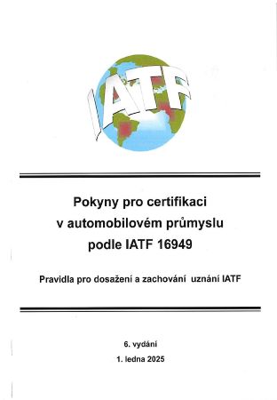 Pokyny pro certifikaci v automobilov�m pr�myslu podle IATF 16949 (6.vyd�n�)