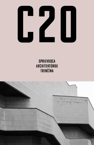 C20: Sprievodca architekt�rou Tren��na