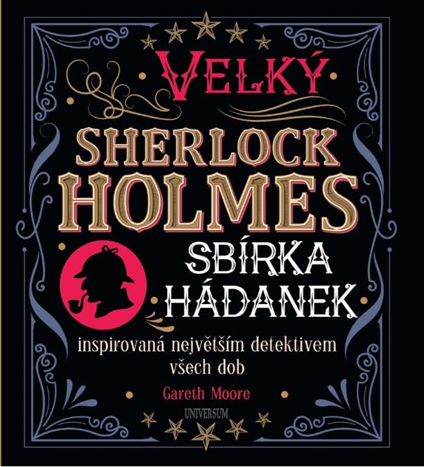 Velk� Sherlock Holmes: Sb�rka h�danek inspirovan� nejv�t��m detektivem v�ech dob