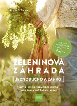 Zeleninov� z�hrada: Jednoducho a �ahko!