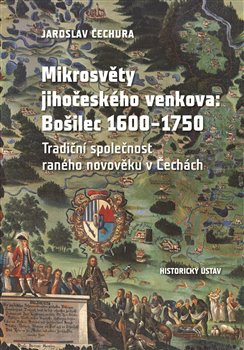 Mikrosv�ty jiho�esk�ho venkova: Bo�ilec 1600-1750