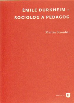 �mile Durkheim - sociolog a pedagog