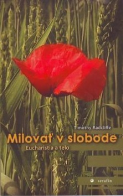 Milova v slobode Eucharistia a telo