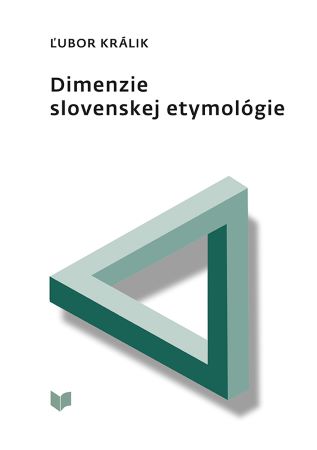 Dimenzie slovenskej etymol�gie