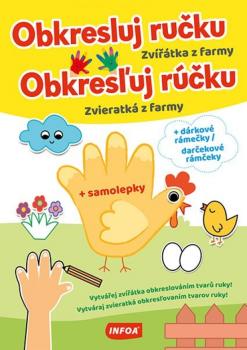 Obkresluj ru�ku / Obkres�uj r��ku - Zv���tka z farmy / Zvieratk� z farmy + samolepky (CZ/SK vydanie)