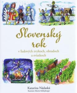 Slovensk� rok v �udov�ch zvykoch, obradoch a sviatkoch