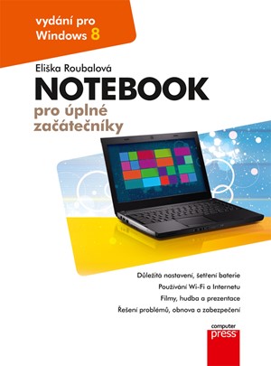 Notebook pro �pln� za��te�n�ky: vyd�n� pro Windows 8