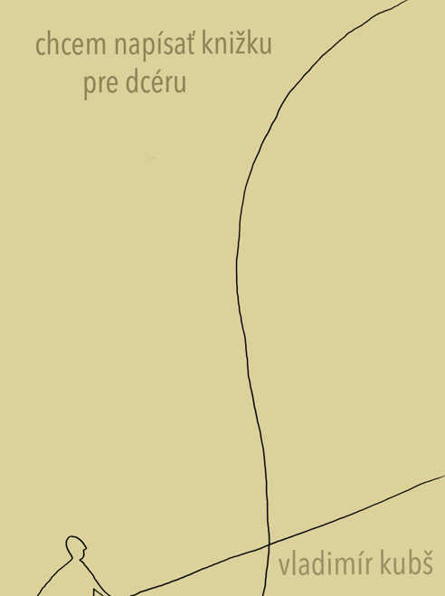 Chcem nap�sa� kni�ku pre dc�ru