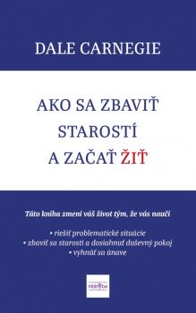 Ako sa zbavi� starost� a za�a� �i�, 2. vydanie